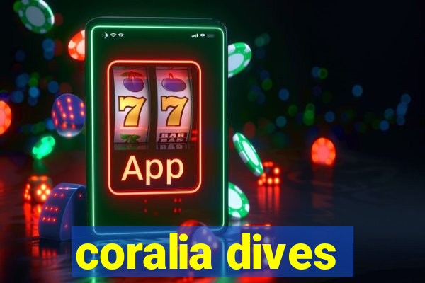 coralia dives